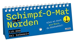 Legal, Jana. Schimpf-O-Mat für den Norden - Für alle Dösbaddel und Flitzpiepen | Lustiger Schimpfwort-Generator auf Plattdeutsch - mit 110 000 Wortkreationen. Lappan Verlag, 2023.