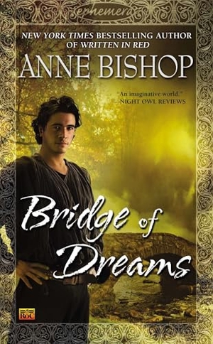 Bishop, Anne. Bridge of Dreams. Random House, 2013.