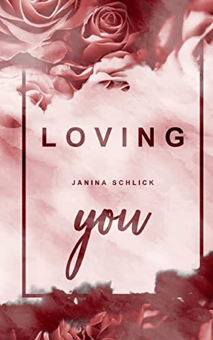 Schlick, Janina. Loving you - Dakota & Logan. Books on Demand, 2021.