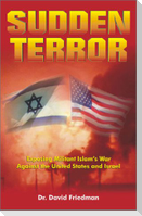 Sudden Terror: Exposing Militant Islam's War Against the United States and Israel