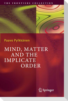 Mind, Matter and the Implicate Order