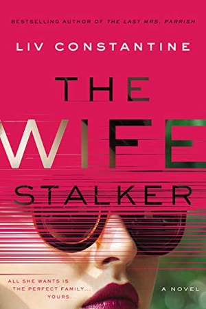 Constantine, Liv. The Wife Stalker. HarperCollins, 2021.