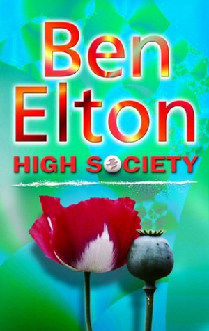 Elton, Ben. High Society. Transworld Publishers, 2003.