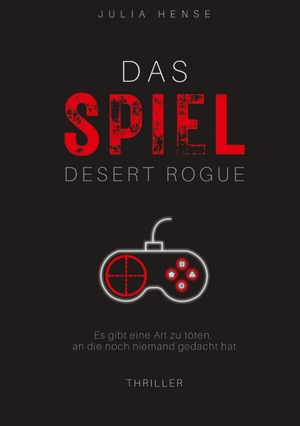 Hense, Julia. Das Spiel - Desert Rogue - Agenten-Thriller. tredition, 2023.