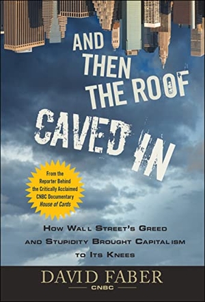 Faber, David. And Then the Roof Caved In. Wiley, 2009.