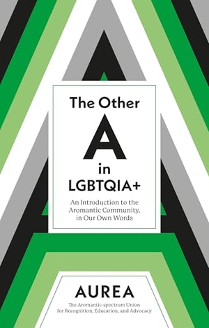 Aurea. The Other A in LGBTQIA+ - An Introduction to the Aromantic Community, in Our Own Words. Jessica Kingsley Publishers, 2026.