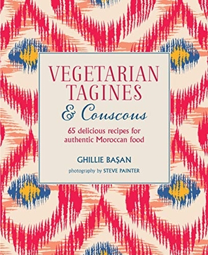 Basan, Ghillie. Vegetarian Tagines & Couscous - 65 delicious recipes for authentic Moroccan food. Ryland, Peters & Small - IWUK, 2020.
