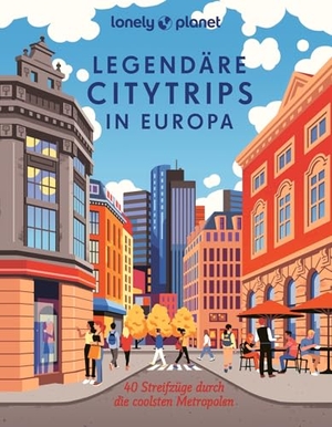 Biege, Bernd / Biringer, Eva et al. LONELY PLANET Bildband Legendäre Citytrips in Europa - 40 Streifzüge durch die coolsten Metropolen. Mairdumont, 2025.