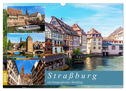 Straßburg - ein fotografischer Streifzug (Wandkalender 2025 DIN A3 quer), CALVENDO Monatskalender