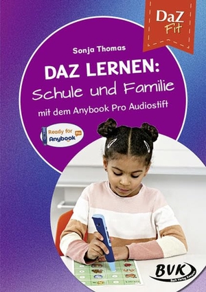 Thomas, Sonja. DaZ lernen: Schule und Familie - - mit dem Anybook Pro Audiostift. Buch Verlag Kempen, 2024.