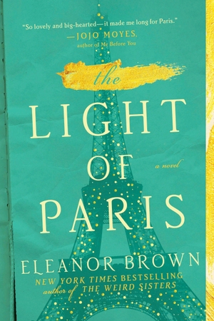 Brown, Eleanor. The Light of Paris. Penguin Publishing Group, 2017.