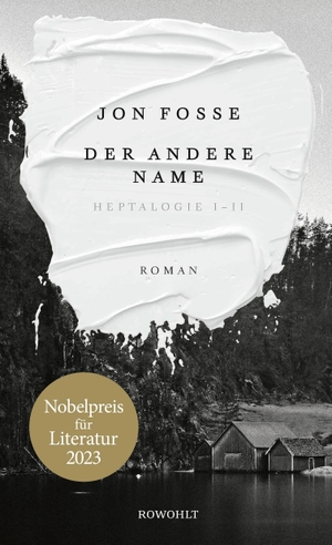 Fosse, Jon. Der andere Name - Heptalogie I - II. Rowohlt Verlag GmbH, 2019.