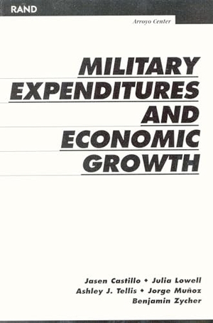 Castillo, Jasen / Lowell, Julia et al. Military Expenditures and Economic Growth. RAND Corporation, 2001.