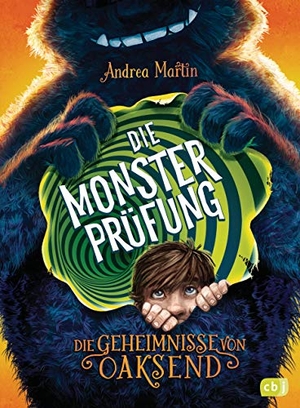 Martin, Andrea. Die Geheimnisse von Oaksend - Die Monsterprüfung - Ein mitreißendes Abenteuer über Freundschaft und Gegensätze für Jungs und Mädchen. cbj, 2019.