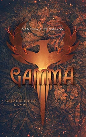 Thompson, Vanessa A.. GAMMA - Gefährlicher Kampf. Books on Demand, 2020.