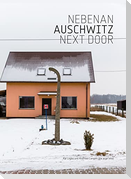 Nebenan  Auschwitz Next Door