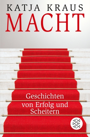 Kraus, Katja. Macht - Geschichten von Erfolg und Scheitern. S. Fischer Verlag, 2014.