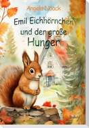 Emil Eichhörnchen und der große Hunger