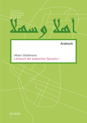 Waldmann, Albert. Lehrbuch der arabischen Sprache 1. Buske Helmut Verlag GmbH, 2024.
