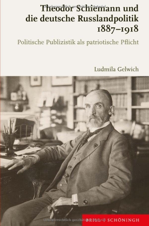 Gelwich, Ludmila. Theodor Schiemann und die deutsche Russlandpolitik 1887-1918 - Politische Publizistik als patriotische Pflicht. Brill I  Schoeningh, 2022.