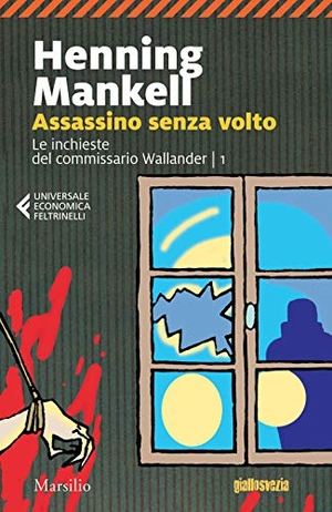 Mankell, Henning. Assassino senza volto. Le inchieste del commissario Wallander. Vol. 1. Marsilio, 2018.