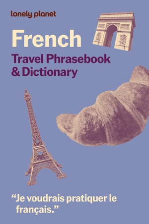 Planet, Lonely. Lonely Planet French Travel Phrasebook & Dictionary. Lonely Planet, 2026.