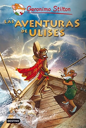 Homero / Geronimo Stilton. Las aventuras de Ulises. Editorial Planeta, S.A., 2010.