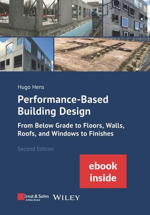 Hens, Hugo. Performance-Based Building Design. E-Bundle - From Below Grade to Floors, Walls, Roofs, Windows and Finishes. (incl. ebook as PDF). Ernst W. + Sohn Verlag, 2024.