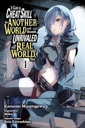 Jankowski, Adam / Minatogawa, Kazuomi et al. I Got a Cheat Skill in Another World and Became Unrivaled in the Real World, Too, Vol. 4 (manga). Little, Brown & Company, 2023.