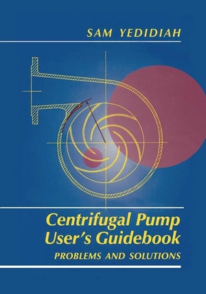 Yedidiah, Shmariahu (Hrsg.). Centrifugal Pump User¿s Guidebook - Problems and Solutions. Springer US, 1996.