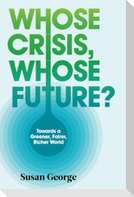 Whose Crisis, Whose Future?