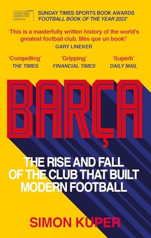 Kuper, Simon. Barca - The rise and fall of the club that built modern football. Octopus Publishing Group, 2022.