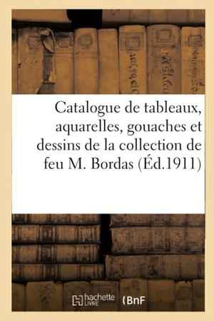 Sortais, Georges. Catalogue de tableaux anciens et modernes, aquarelles, gouaches et dessins, meubles du XVIIIe - bronzes d'ameublement, faïences et porcelaines de la collection de feu M. Bordas. Hachette Livre, 2020.