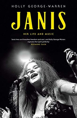 George-Warren, Holly. Janis - Her Life and Music. Simon & Schuster Ltd, 2020.