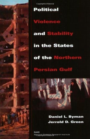Byman, Daniel L / Jerrold D Green. Political Violence and Stability in the States of the Northern Persian Gulf (1999). RAND Corporation, 1999.