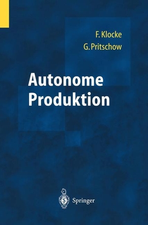 Pritschow, Günter (Hrsg.). Autonome Produktion. Springer Berlin Heidelberg, 2003.