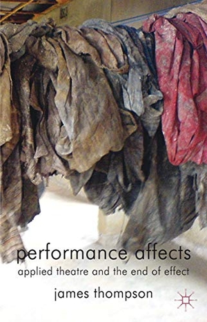 Thompson, J.. Performance Affects - Applied Theatre and the End of Effect. Palgrave Macmillan UK, 2009.