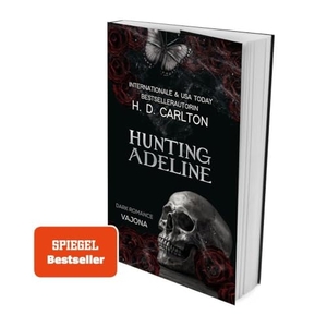 Carlton, H. D.. Hunting Adeline - DARK ROMANCE | Der TikTok-Erfolg auf Deutsch!. VAJONA Verlag, 2024.