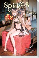So I'm a Spider, So What? Ex, Vol. 2 (Light Novel)