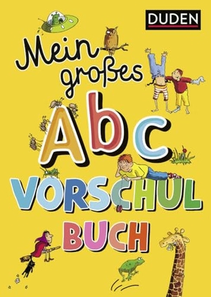 Holzwarth-Raether, Ulrike / Ute Müller-Wolfangel. Duden: Mein großes Abc-Vorschulbuch - Buchstaben lernen ab 5 Jahren. FISCHER Sauerländer Duden, 2020.