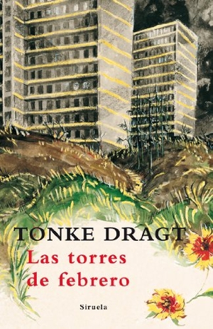 Dragt, Tonke. Las torres de febrero : un diario (por el momento) anónimo con puntuación y pies de página aportados por Tonke Dragt. , 2010.