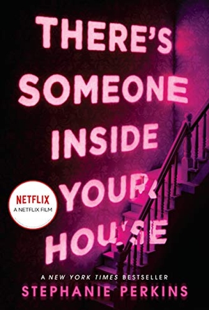 Perkins, Stephanie. There's Someone Inside Your House. Random House, 2018.