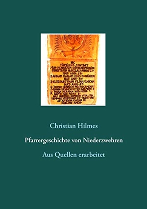 Hilmes, Christian. Pfarrergeschichte von Niederzwehren - Aus Quellen erarbeitet. Books on Demand, 2019.