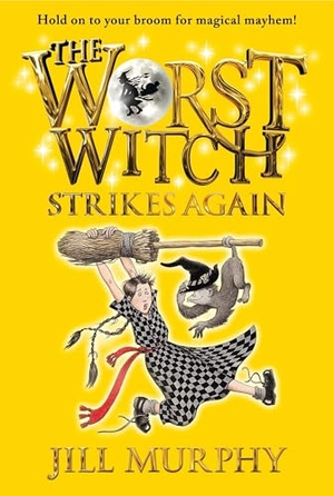 Murphy, Jill. The Worst Witch Strikes Again. Candlewick Press (MA), 2014.