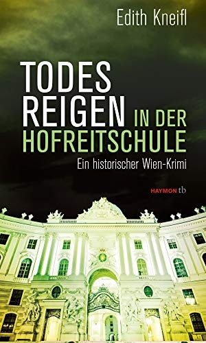 Kneifl, Edith. Todesreigen in der Hofreitschule - Ein historischer Wien-Krimi. Haymon Verlag, 2019.