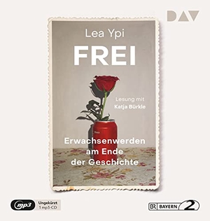 Ypi, Lea. Frei. Erwachsenwerden am Ende der Geschichte - Ungekürzte Lesung mit Katja Bürkle (1 mp3-CD). Der Audio Verlag GmbH, 2023.