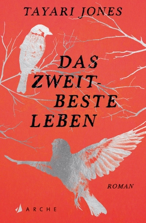 Jones, Tayari. Das zweitbeste Leben. Arche Literatur Verlag AG, 2021.