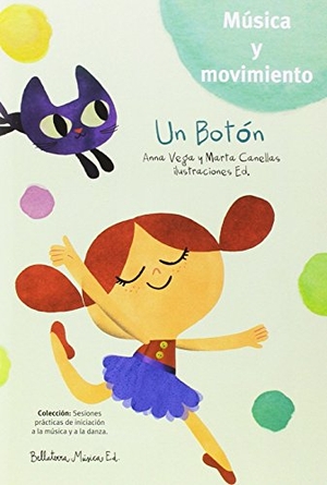 Canellas Crusellas, Marta / Anna Vega Aldrufeu. Un botón. A Sense of Music, S.L. Bellaterra Música Ed., 2017.