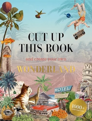 Cut Up This Book and Create Your Own Wonderland. , 2023.