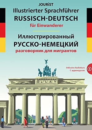 Jourist, Igor. Illustrierter Sprachführer Russisch-Deutsch für Einwanderer. Jourist Verlag GmbH, 2022.